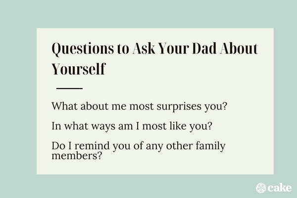 Questions to Ask Your Dad About Yourself
